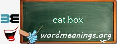 WordMeaning blackboard for cat box